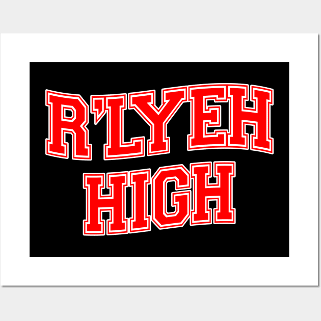 R'LYEH HIGH! (Red) Wall Art by Hiraeth Tees